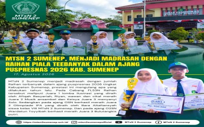 MTsN 2 Sumenep menjadi madrasah dengan raihan piala terbanyak dalam ajang PUSPRESNAS 2026 Kab. Sumenep