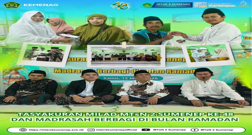 Tasyakuran MILAD MTsN 2 Sumenep ke - 48 Dan Madrasah Berbagi Di Bulan Ramadhan